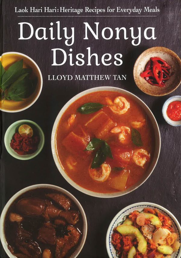 Daily Nonya Dishes: Heritage Recipes For Everyday Meals For Cheap