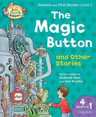 Oxford Reading Tree Read with Biff Chip & Kipper: The Magic Button and Other Stories, Level 2 Phonics and First Stories For Cheap